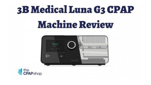 3B Medical Luna G3 CPAP Machine Review 