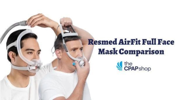 Resmed Full Face Mask Comparison: F20, F30, F30i vs. New F40