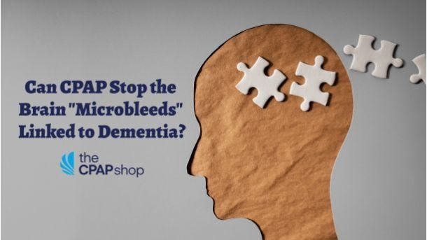 Can CPAP Stop the Brain "Microbleeds" Linked to Dementia?