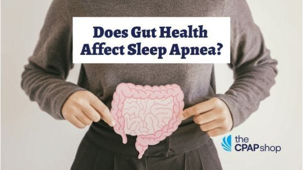 Does Gut Health Affect Sleep Apnea?
