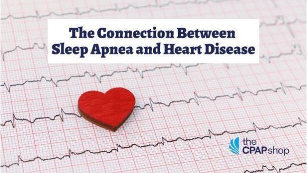 The Connection Between Sleep Apnea and Heart Disease