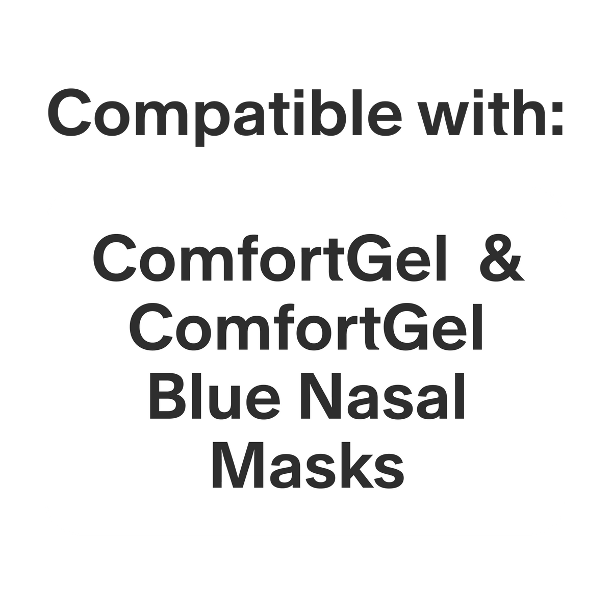Compatibility text stating ComfortGel and ComfortGel Blue Nasal Masks on a black background.