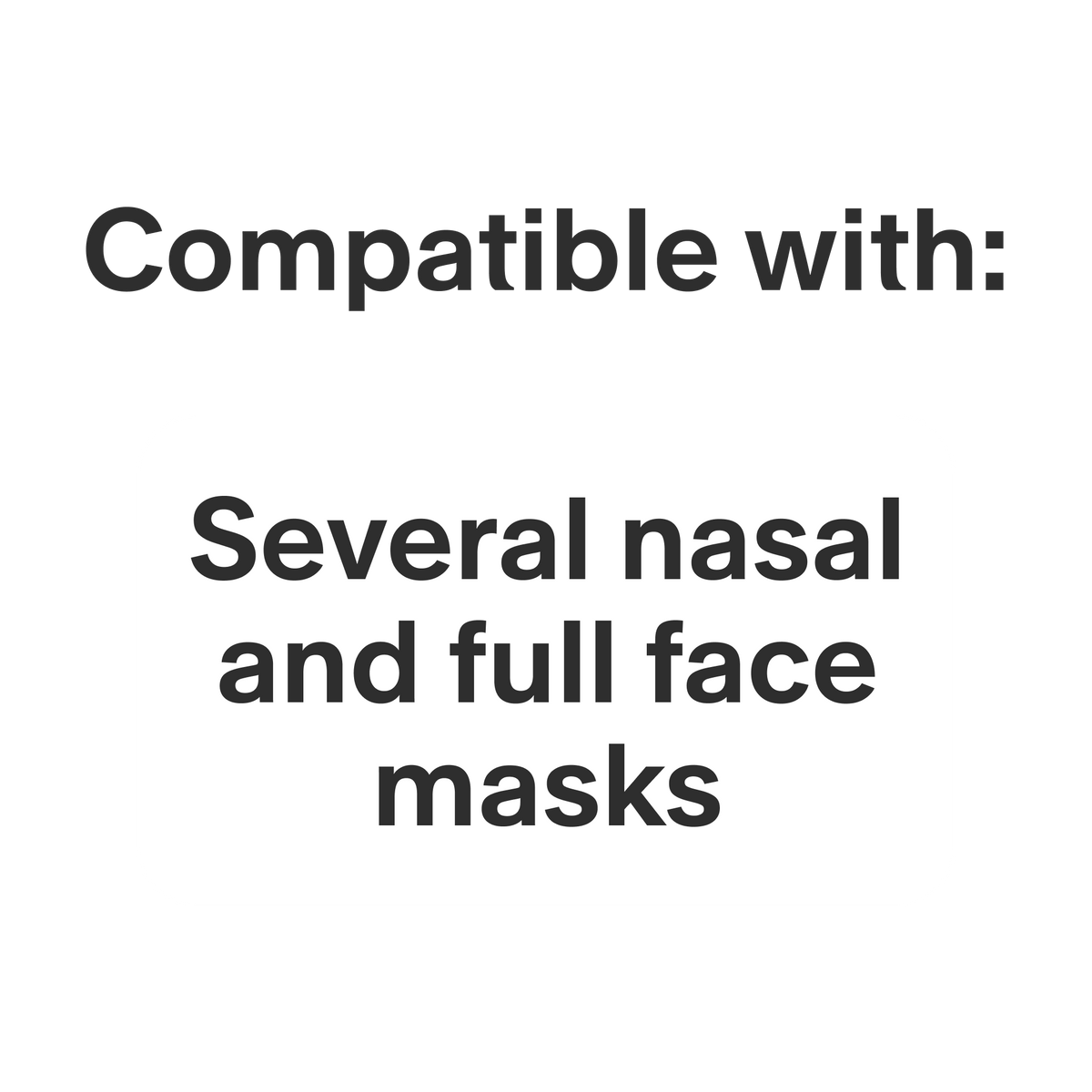 Compatibility graphic stating the product works with several nasal and full face CPAP masks.