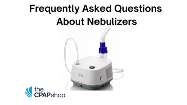 Frequently Asked Questions about Nebulizer Machines