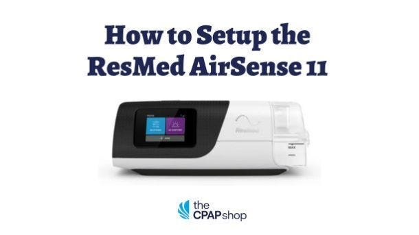 ResMed Airsense 11 Setup Guide