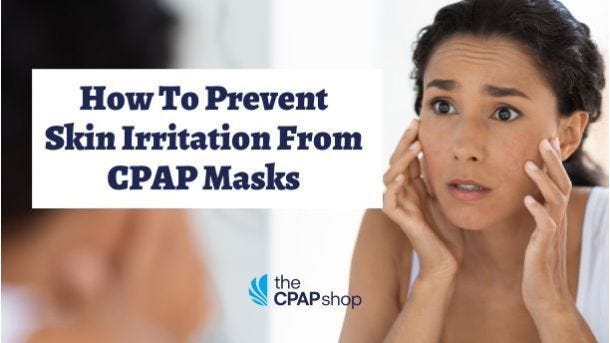 How To Prevent Skin Irritation From CPAP Masks