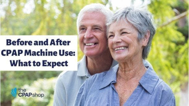 Before And After CPAP Machine Use: What To Expect!