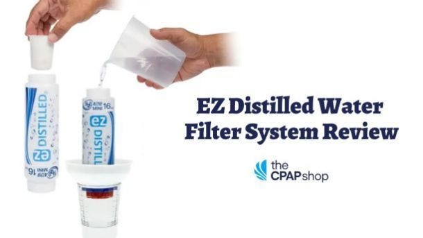 EZ Distilled Water Filter System for CPAPs Review