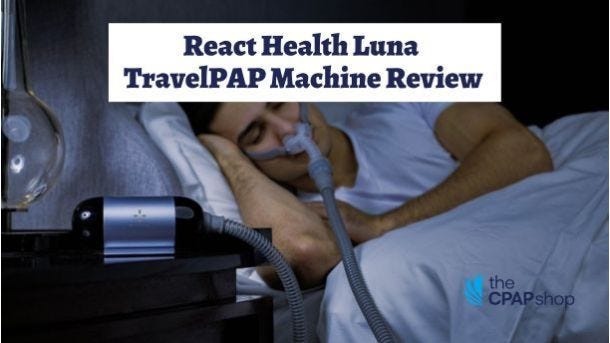 React Health Luna TravelPAP: Travel CPAP Machine Review