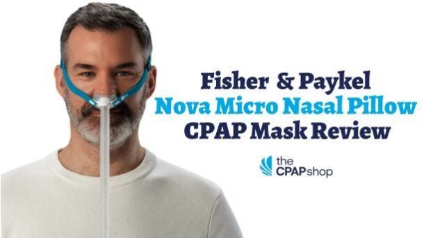 Fisher & Paykel Nova Micro Nasal Pillow CPAP Mask Review