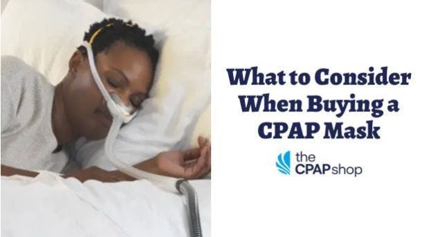What to Consider when Choosing a CPAP Mask