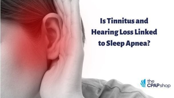 Is Tinnitus and Hearing Loss Linked to Sleep Apnea?