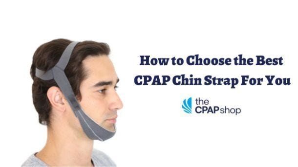 How to Choose the Best CPAP Chin Strap For You