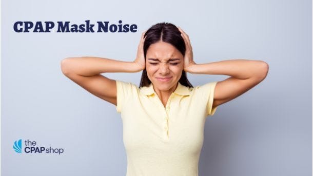 CPAP Mask Noise When Inhaling