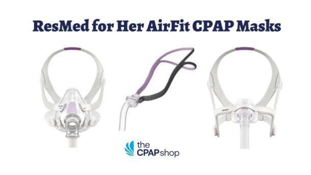 ResMed For Her AirFit CPAP Masks