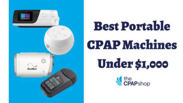 Best Portable CPAP Machine for Travel Under $1000 