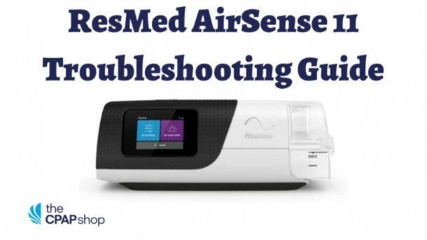 ResMed Airsense 11 Troubleshooting Guide