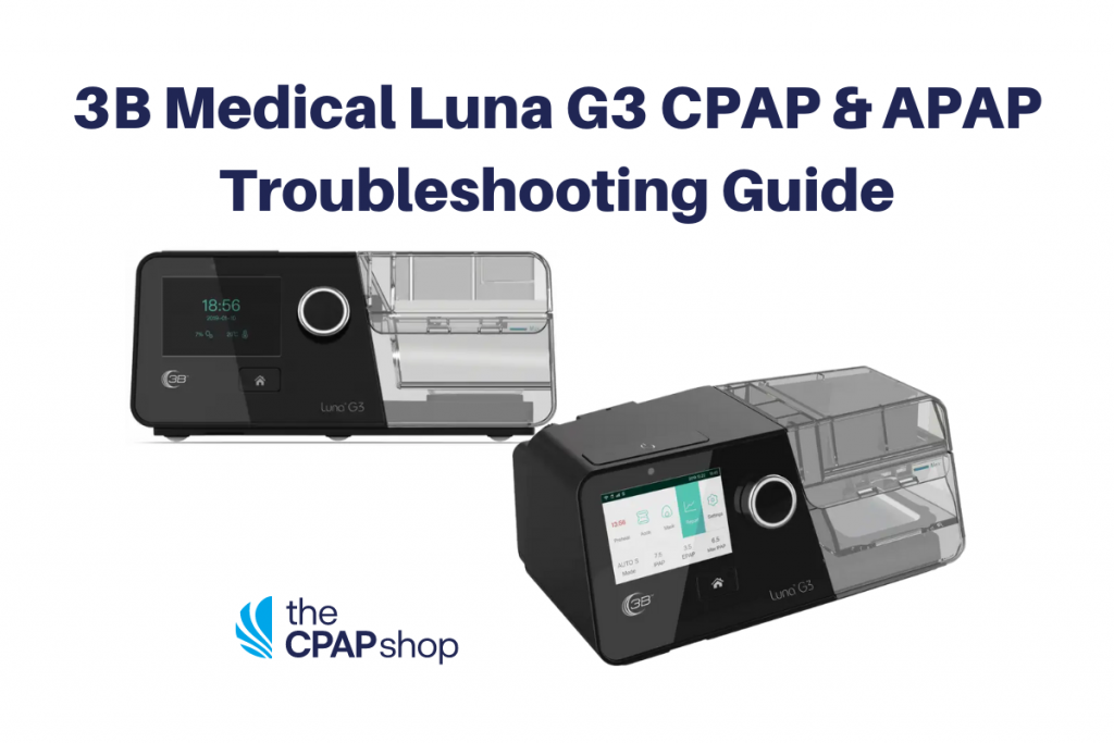 3B Medical Luna G3 CPAP & APAP Troubleshooting Guide