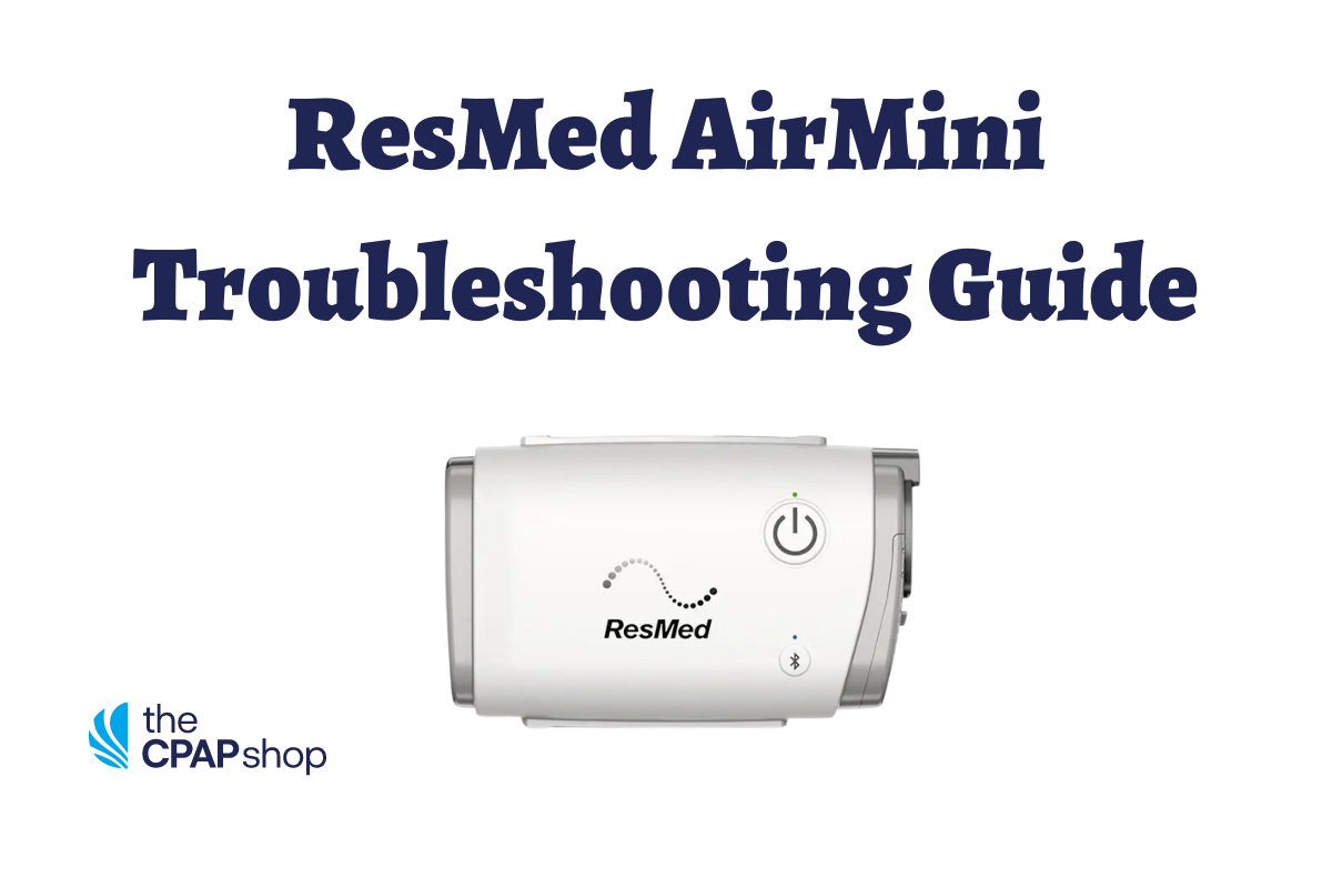 Resmed AirMini Travel CPAP Troubleshooting The CPAP Shop